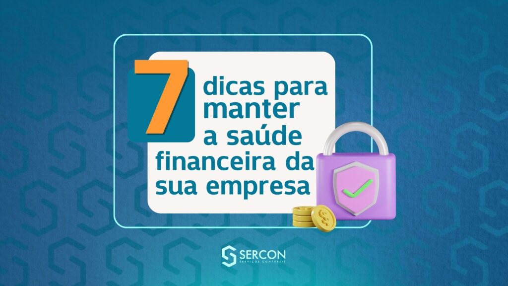 7 dicas para manter a saúde financeira: o que todo empresário precisa saber